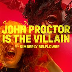John Proctor Is the Villain Tickets