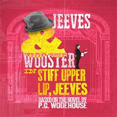 Jeeves and Wooster in 'Stiff Upper Lip, Jeeves' Tickets