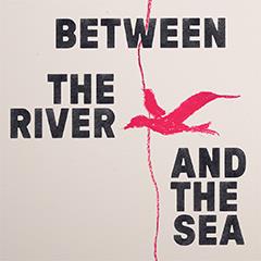 Between The River and The Sea Tickets