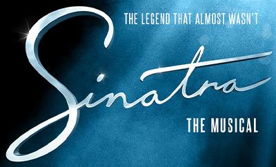 Sinatra The Musical at Aldwych Theatre - Discounted West End tickets