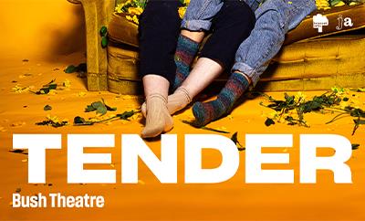 Tender at Bush Theatre - Discounted West End tickets