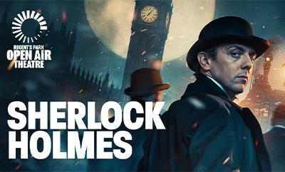 Sherlock Holmes at Open Air Theatre - Discounted West End tickets