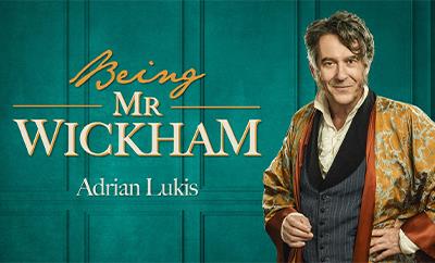 Being Mr Wickham at Garrick Theatre  - Discounted West End tickets