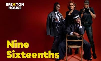 Nine Sixteenths at Brixton House - Discounted West End tickets