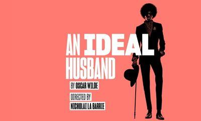 An Ideal Husband at Lyric Hammersmith - Discounted West End tickets